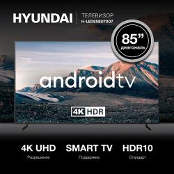 Телевизор 85" Hyundai H-LED85BU7007, Android, черный